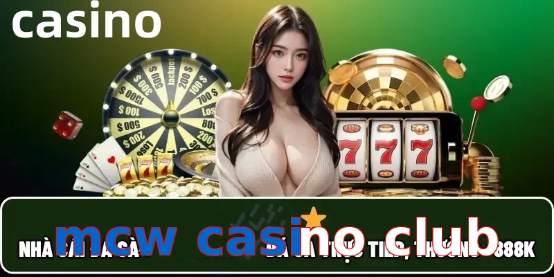 mcw casino club